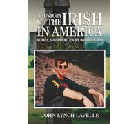 A History of the Irish in America: Acoholic, Schizophrenic, Teacher, Marathon Runner