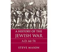 A History of the Jewish War: A.D. 66-74