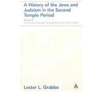 A History of the Jews and Judaism in the Second Temple Period, Library of Second Temple Studies Lester L. Grabbe (Auteur)