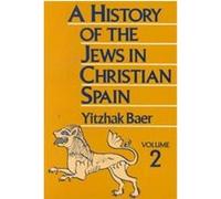 A History of the Jews in Christian Spain, Jps Classic Reissue Yitzhak Baer (Auteur)