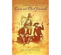A History of the Lewis and Clark Journals Paul Russell Cutright (Auteur)