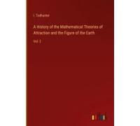 A History Of The Mathematical Theories Of Attraction And The Figure Of The Earth
