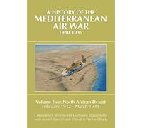 A History of the Mediterranean Air War 1940-1945: North African Desert, February 1942 - March 1943