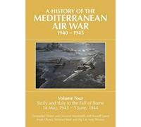 A History of the Mediterranean Air War, 1940-1945 Volume 4: Sicily and Italy to the fall of Rome 14 May, 1943 - 5 June, 1944 - [Version Originale] Inconnu (Auteur)