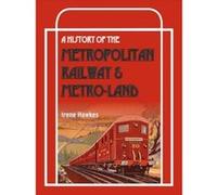 A History of the Metropolitan Railway and Metro-Land - [Version Originale] Irene Hawkes (Auteur)