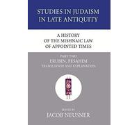 A History Of The Mishnaic Law Of Appointed Times, Part 2