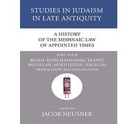 A History Of The Mishnaic Law Of Appointed Times, Part 4