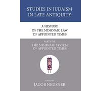 A History Of The Mishnaic Law Of Appointed Times, Part 5