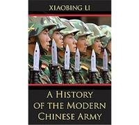 A History of the Modern Chinese Army Xiaobing Li (Auteur)