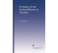 A history of the Oxford mission to Calcutta