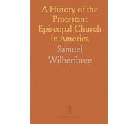 A History of the Protestant Episcopal Church in America