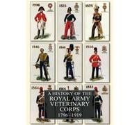 A History Of The Royal Army Veterinary Corps 1796-1919