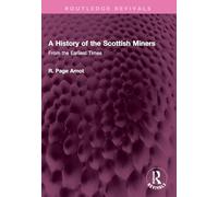 A History of the Scottish Miners: From the Earliest Times