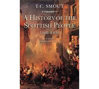 A HISTORY OF THE SCOTTISH PEOPLE, 1560-1830