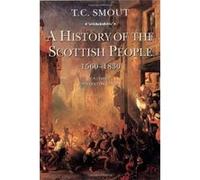 A History of the Scottish People, 1560-1830 T. C. Smout (Auteur)