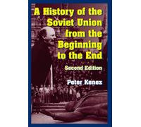 A History of the Soviet Union from the Beginning to the End