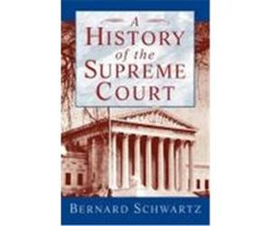 A History of the Supreme Court Bernard Schwartz (Auteur)
