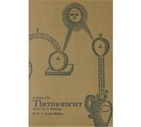 A History of the Thermometer and Its Use in Meteorology W. E. Knowles Middleton (Auteur)