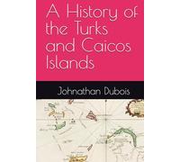 A History of the Turks and Caicos Islands