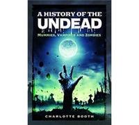A History of the Undead by Charlotte Booth Charlotte Booth (Auteur)