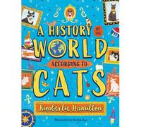 A History Of The World (According To Cats!)