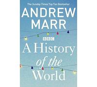 [A History of the World] [By: Marr, Andrew] [June, 2013]