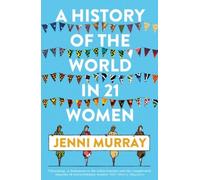 A History of the World in 21 Women: A Personal Selection by Murray, Jenni NEUF