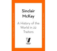 A History of the World in 22 Traitors - Sinclair McKay - Penguin - ebook (ePub) - Livre
