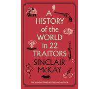 A History of the World in 22 Traitors - Sinclair McKay - Penguin - ebook (ePub) - Livre