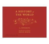 David Byrne et Alex Kalman – A History of the World (in Dingbats) – Relié – Phaidon Press