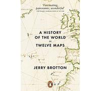 A History of the World in Twelve Maps