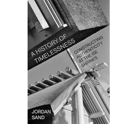 A History of Timelessness: Constructing Authenticity at the Ise Shrines