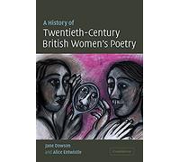 A History Of Twentieth-Century British Women's Poetry