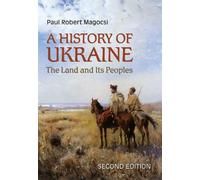 A History of Ukraine: The Land and Its Peoples