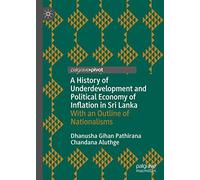 A History Of Underdevelopment And Political Economy Of Inflation In Sri Lanka