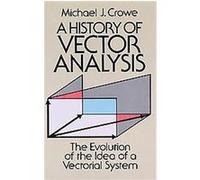 A History of Vector Analysis Michael J. Crowe (Auteur)