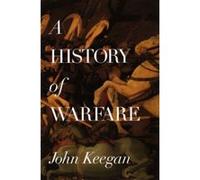 A History of Warfare John Keegan (Auteur)