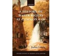 Joshua Getzler – History of Water Rights at Common Law – Oxford Studies in Modern Legal History