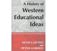 A History of Western Educational Ideas, Woburn Education Series Denis Lawton, Peter Gordon (Auteur)