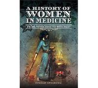 A History of Women in Medicine by Sinead Spearing Inconnu (Auteur)