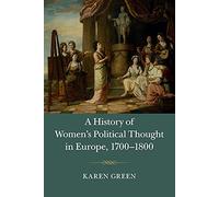 A History of Women's Political Thought in Europe, 1700-1800