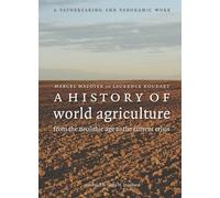 A History Of World Agriculture: From The Neolithic Age To The Current Crisis