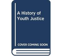 A History of Youth Justice