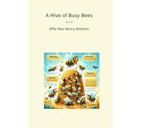 A Hive of Busy Bees (Classic Books)
