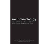 A**holeology Chris Illuminati, Dennis Lavalle, Steve Greenberg (Auteur)