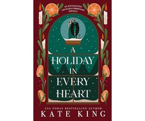 A Holiday in Every Heart: An Enchanted Legacies Christmas Novella