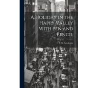 A Holiday In The Happy Valley With Pen And Pencil