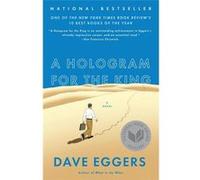 A hologram for the king : a novel | Dave Eggers Dave EggersDave Eggers (Auteur)