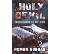 A Holy Devil: True evil wears no mask, but a mirror.