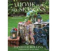 A Home for All Seasons by Miles Redd Danielle Rollins Miles Redd (Auteur)
